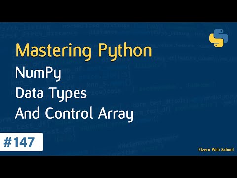 Learn Python in Arabic #147 - Numpy - Data Types And Control Array