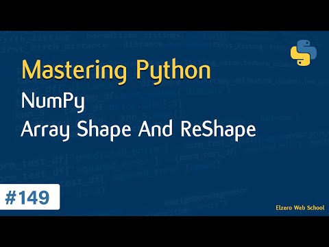 Learn Python in Arabic #149 - Numpy - Array Shape And ReShape