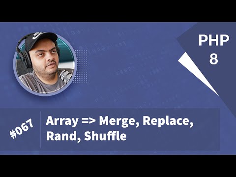 Learn PHP 8 In Arabic 2022 - #067 - Array Merge, Array Replace, Array Rand, Shuffle