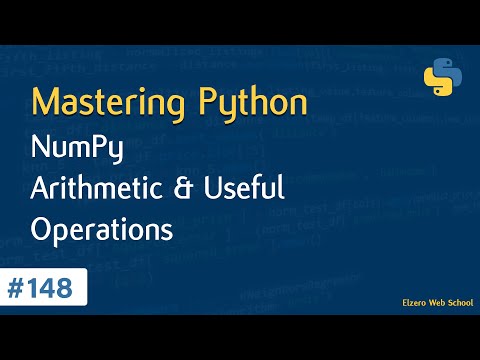 Learn Python in Arabic #148 - Numpy - Arithmetic And Useful Operations