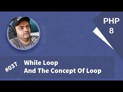 Learn PHP 8 In Arabic 2022 - #037 - While Loop And Concept Of Loop